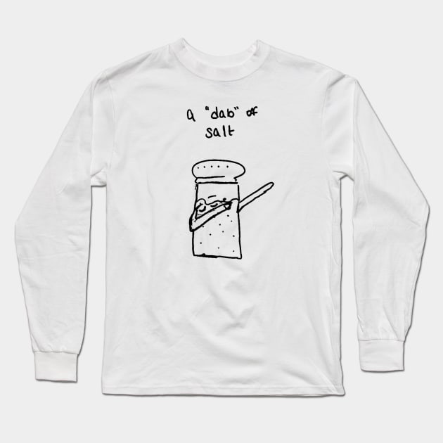 a dab of salt Long Sleeve T-Shirt by hazydoodlez